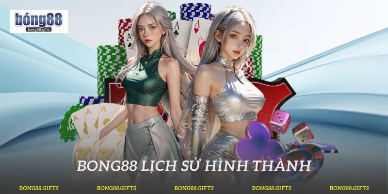 Bong88 lịch sử hình thành