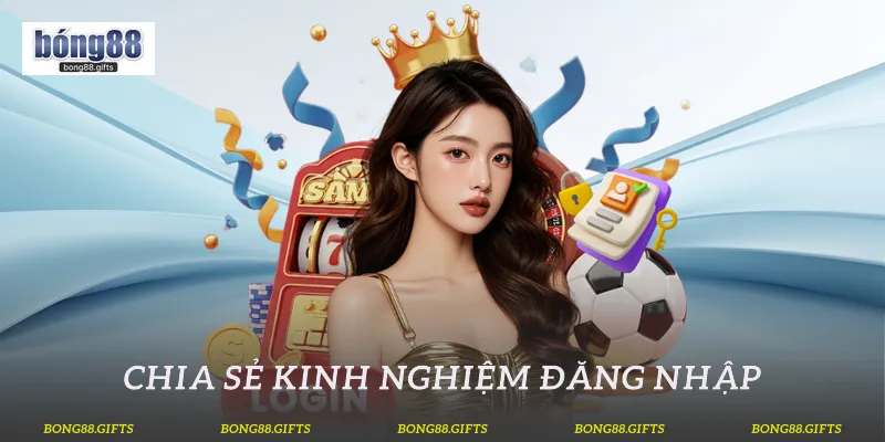 Chia sẻ kinh nghiệm đăng nhập