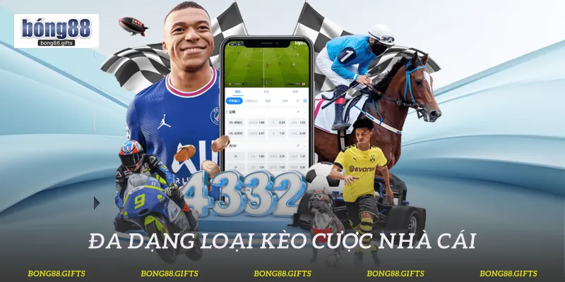 Đa dạng loại kèo cược nhà cái