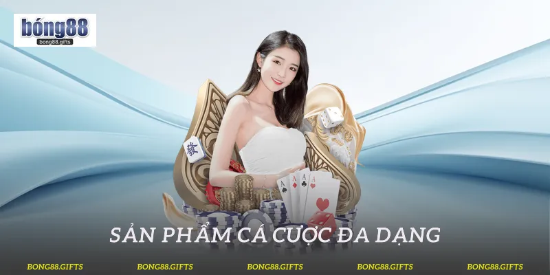 Sản phẩm cá cược đa dạng
