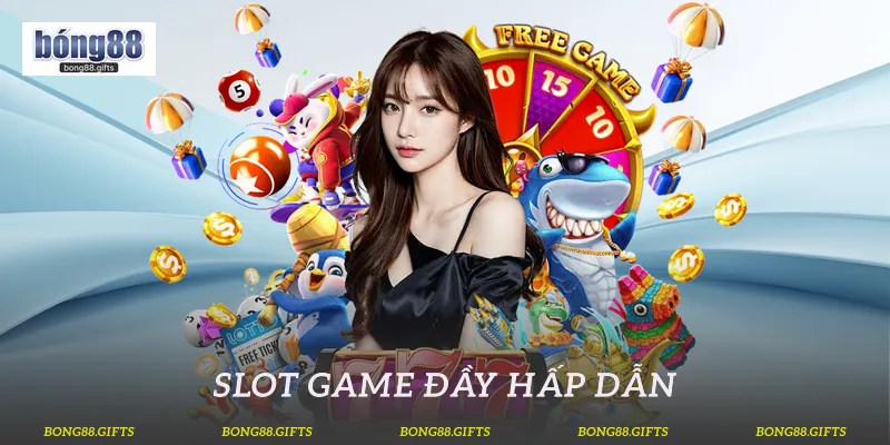 Slot game đầy hấp dẫn