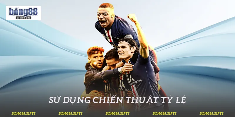 Sử dụng chiến thuật tỷ lệ