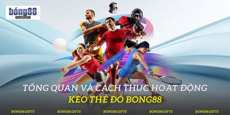 Tổng quan về cách thức kèo thẻ đỏ
