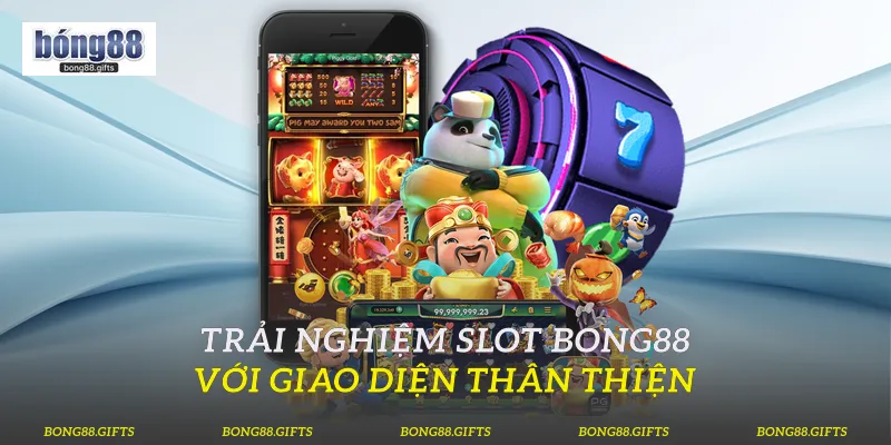 Trải Nghiệm Slot Bong88